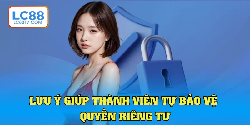 Bạn nên tự đảm bảo quyền riêng tư